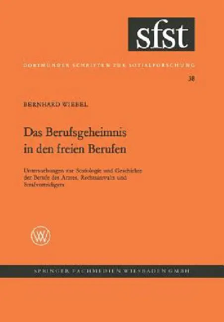 Buy Das Berufsgeheimnis in Den Freien Berufen (English, Bernhard Wiebel) — BookShops.in