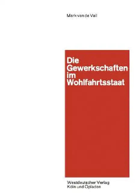 Buy Die Gewerkschaften Im Wohlfahrtsstaat (English, Vall) — BookShops.in