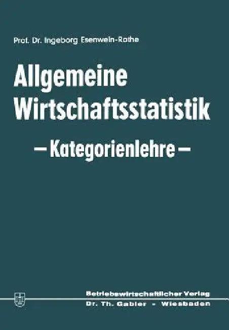 Buy Allgemeine Wirtschaftsstatistik -- Kategorienlehre -- (English, Ingeborg Esenwein-Rothe) — BookShops.in