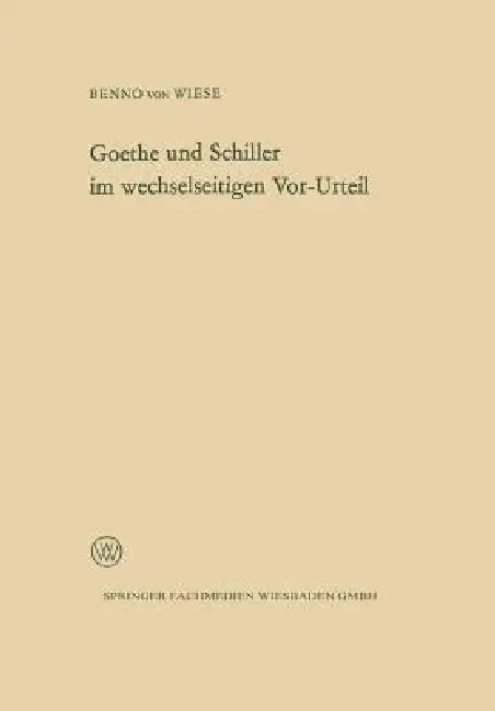 Buy Goethe Und Schiller Im Wechselseitigen Vor-Urteil (English, Wiese) — BookShops.in