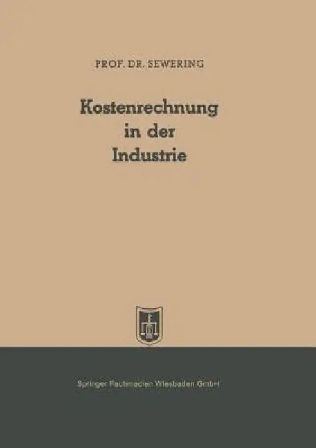 Buy Kostenrechnung in Der Industrie (English, Karl Sewering) — BookShops.in