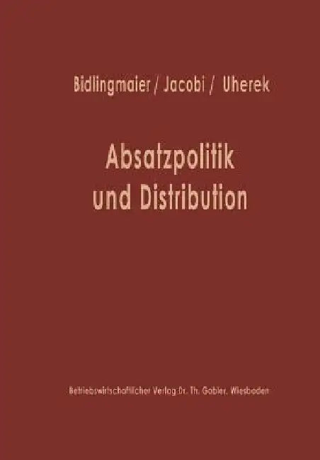 Buy Absatzpolitik Und Distribution (English, Johannes Bidlingmaier) — BookShops.in