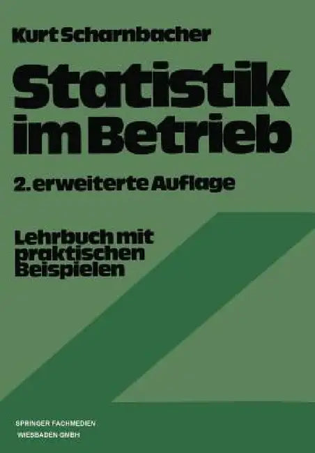 Buy Statistik im Betrieb: Lehrbuch mit praktischen Beispielen by Kurt Scharnbacher, Gabler, German Hardcover, 2nd Edition 1976 – Business Statistics Textbook for Higher Education — BookShops.in