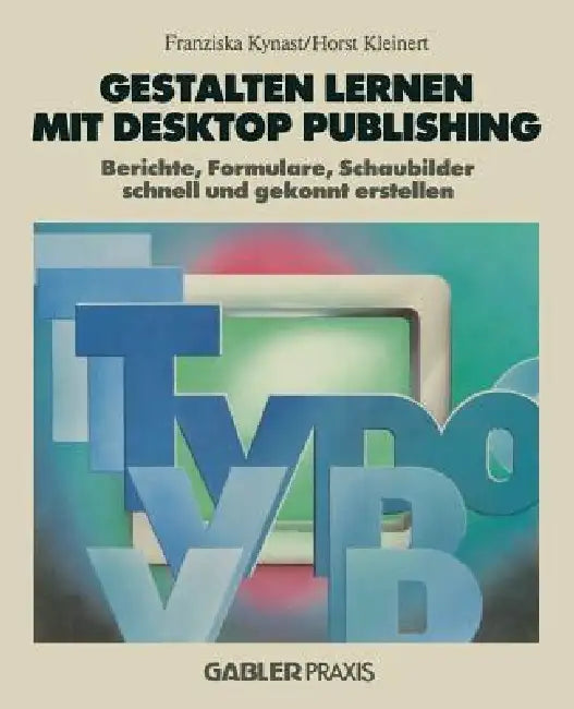 Buy Gestalten Lernen Mit Desktop Publishing (English, Franziska Kynast) — BookShops.in