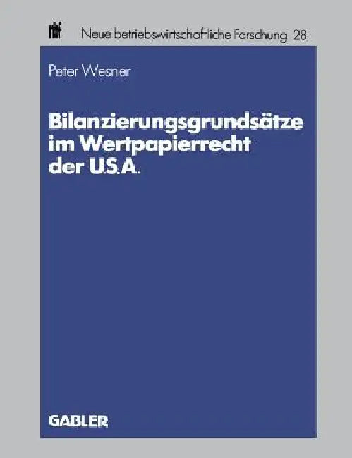 Buy Bilanzierungsgrundsätze Im Wertpapierrecht Der U.S.A. (English, Peter Wesner) — BookShops.in