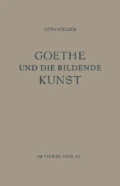 Buy Goethe Und Die Bildende Kunst (English, Otto Stelzer) — BookShops.in