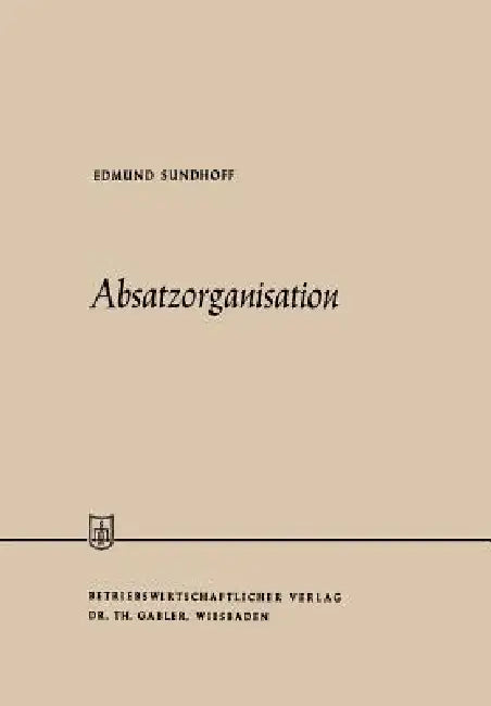 Buy Absatzorganisation (English, Edmund Sundhoff) — BookShops.in