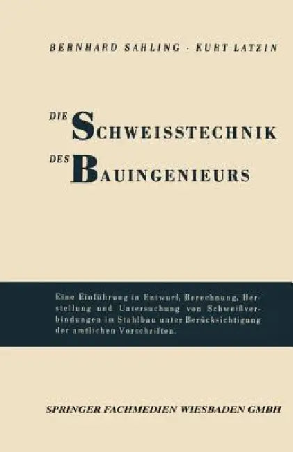 Buy Die Schweisstechnik Des Bauingenieurs (English, Bernhard Sahling) — BookShops.in