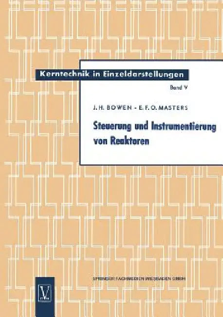 Buy Steuerung Und Instrumentierung Von Reaktoren (English, John Henry Bowen) โ BookShops.in