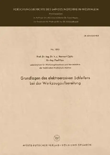 Buy Grundlagen Des Elektroerosiven Schleifens Bei Der Werkzeugaufbereitung (English, Herwart Opitz) — BookShops.in