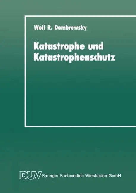 Buy Katastrophe Und Katastrophenschutz (English, Wolf R. Dombrowsky) — BookShops.in