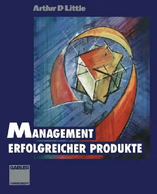 Buy Management Erfolgreicher Produkte (English, Arthur D. Little) — BookShops.in