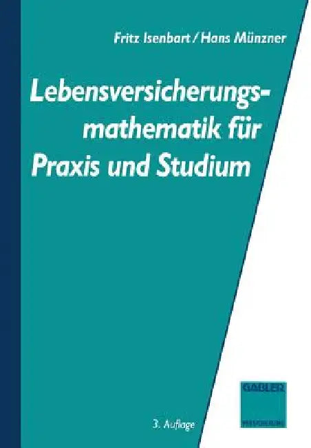 Buy Lebensversicherungsmathematik Für PRAXIS Und Studium (English, Fritz Isenbarth | Hans Münzner) — BookShops.in