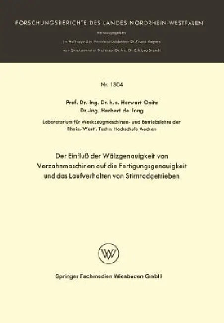 Buy Der Einfluß Der Wälzgenauigkeit Von Verzahnmaschinen Auf Die Fertigungsgenauigkeit Und Das Laufverha (English, Herwart Opitz) — BookShops.in
