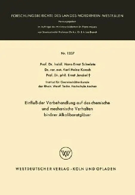 Buy Einfluß Der Vorbehandlung Auf Das Chemische Und Mechanische Verhalten Binärer Alkaliboratgläser (English, Hans-Ernst Schwiete) — BookShops.in