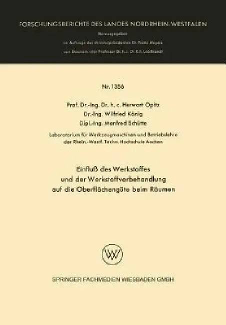 Buy Einfluß Des Werkstoffes Und Der Werkstoffvorbehandlung Auf Die Oberflächengüte Beim Räumen (English, Herwart Opitz) — BookShops.in