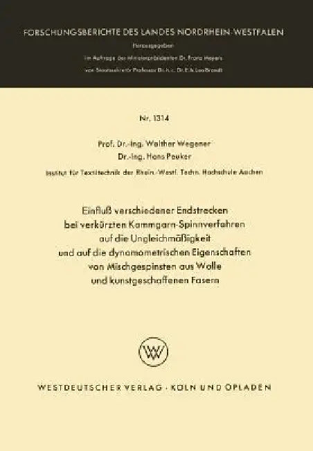 Buy Einfluß Verschiedener Endstrecken Bei Verkürzten Kammgarn-Spinnverfahren Auf Die Ungleichmäßigkeit U (English, Walther Wegener) — BookShops.in