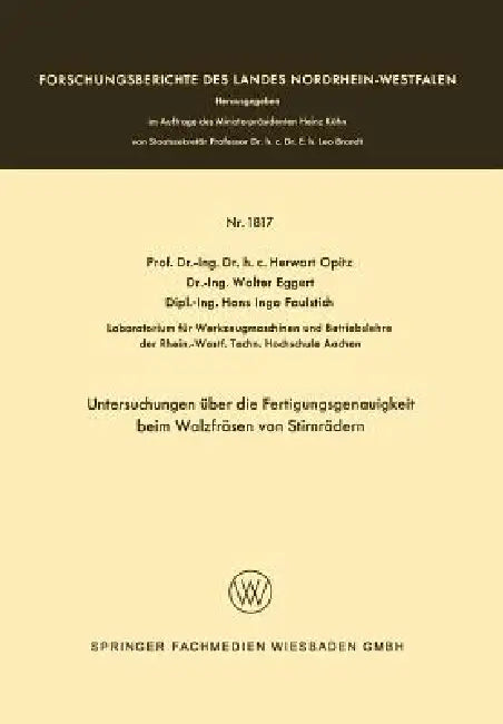Buy Untersuchungen Über Die Fertigungsgenauigkeit Beim Walzfräsen Von Stirnrädern (English, Herwart Opitz) — BookShops.in