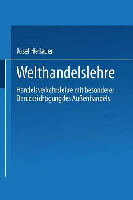 Buy Welthandelslehre (English, Josef Hellauer) — BookShops.in