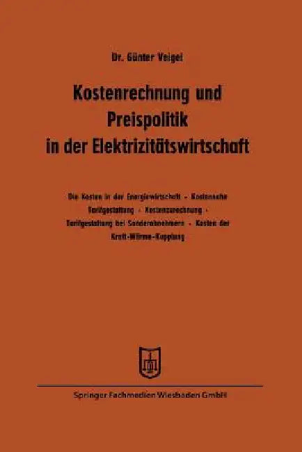 Buy Kostenrechnung Und Preispolitik in Der Elektrizitätswirtschaft (English, Günter Veigel) — BookShops.in