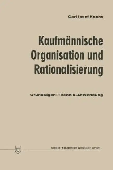 Buy Kaufmännische Organisation Und Rationalisierung (English, Carl Josef Kochs) — BookShops.in