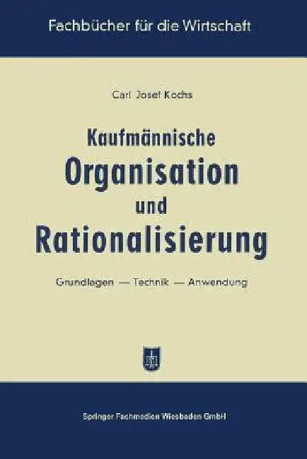 Buy Kaufmännische Organisation Und Rationalisierung (English, Carl Josef Kochs) — BookShops.in