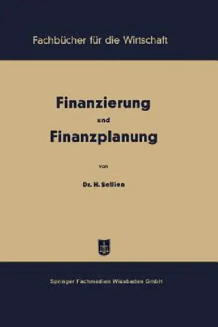 Buy Finanzierung Und Finanzplanung (English, Helmut Sellien) — BookShops.in