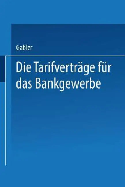 Buy Die Tarifverträge Für Das Bankgewerbe (English, Gabler Wiesbaden) — BookShops.in