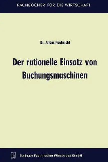 Buy Der Rationelle Einsatz Von Buchungsmaschinen (English, Alfons Paulmichl) — BookShops.in