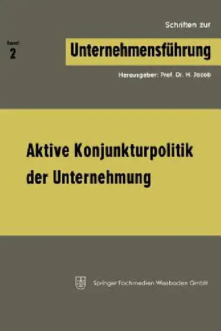 Buy Aktive Konjunkturpolitik Der Unternehmung (English, H. Jacob) — BookShops.in