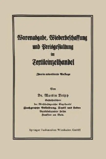 Buy Die Regelung Der Warenabgabe, Wiederbeschaffung Und Preisgestaltung Im Textileinzelhandel (English, Martin Tripp) — BookShops.in