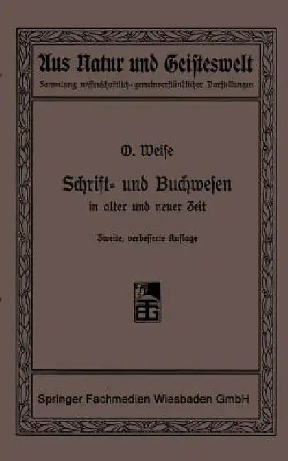 Buy Schrift- und Buchwesen in alter und neuer Zeit (Aus Natur und Geisteswelt) by Prof Dr O. Weise | Hardcover Book | Bookshops.in — BookShops.in