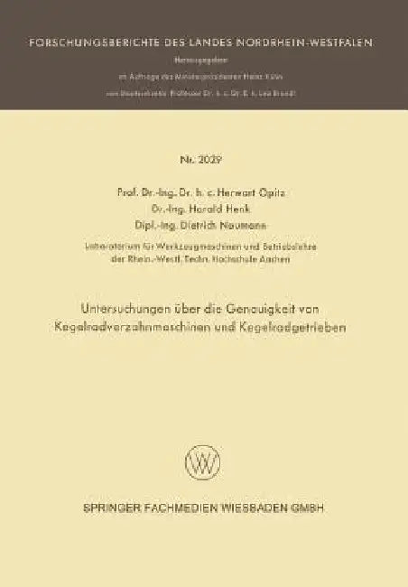 Buy Untersuchungen Über Die Genauigkeit Von Kegelradverzahnmaschinen Und Kegelradgetrieben (English, Herwart Opitz) — BookShops.in