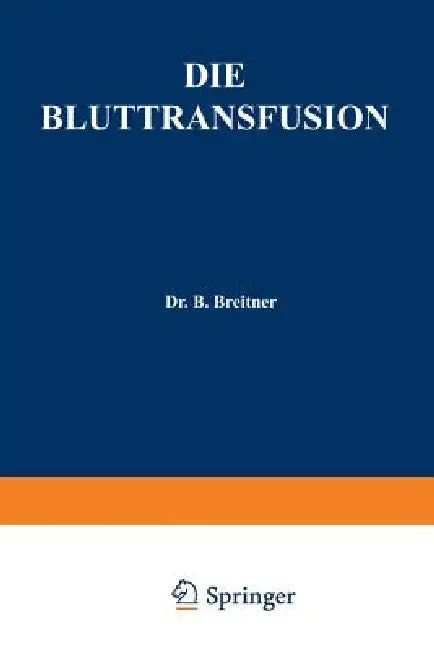 Buy Die Bluttransfusion (English, Burghard Breitner | Schriftleitung Des Zentralblatt Für Math) — BookShops.in