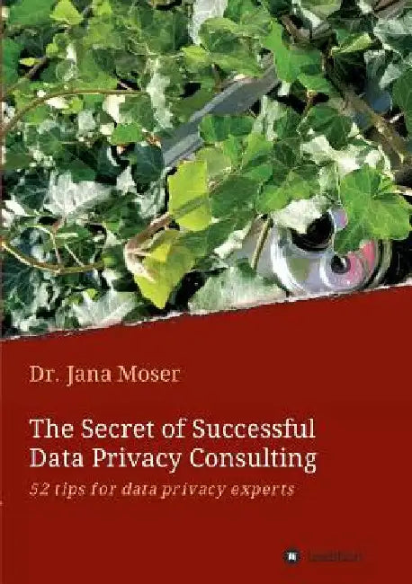 Buy The Secret of Successful Data Privacy Consulting (English, Jana Moser) — BookShops.in
