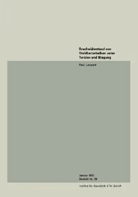 Buy Bruchwiderstand Von Stahlbetonbalken Unter Torsion Und Biegung (English, B. Lampert) — BookShops.in