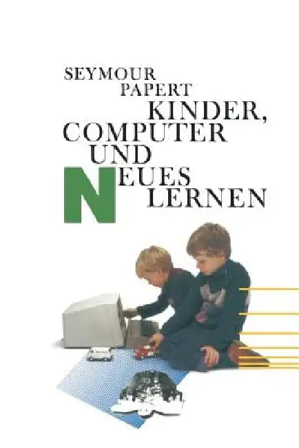 Buy Kinder, Computer Und Neues Lernen (English, Papert) — BookShops.in