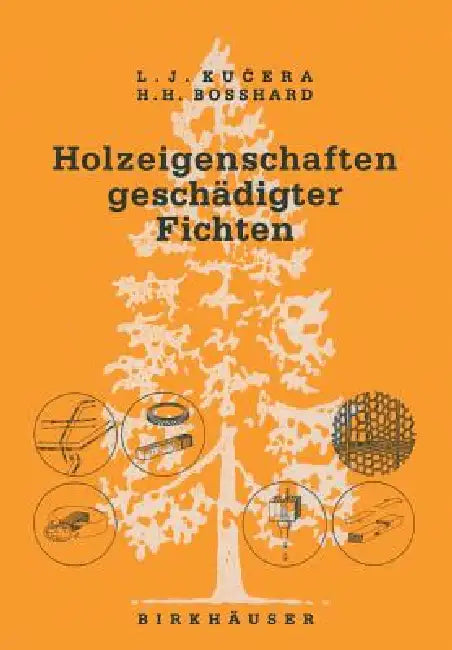 Buy Holzeigenschaften Geschädigter Fichten (English, Kucera | Bosshard) — BookShops.in