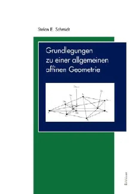 Buy Grundlegungen Zu Einer Allgemeinen Affinen Geometrie (English, Stefan E. Schmidt) — BookShops.in