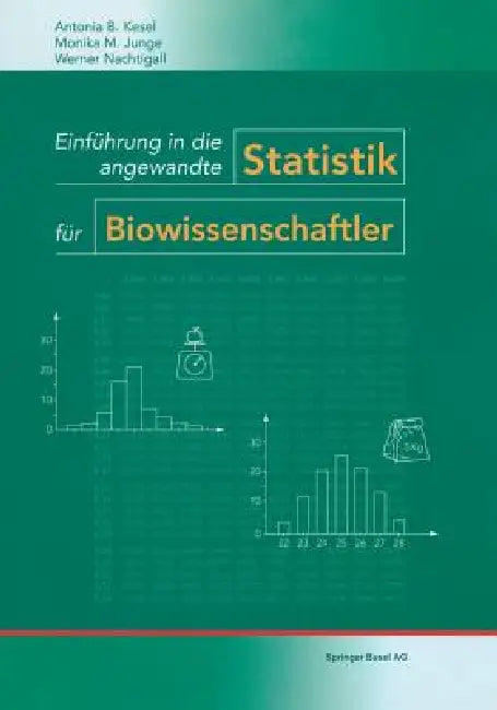 Buy Einführung in Die Angewandte Statistik Für Biowissenschaftler (English, Antonia Kesel | Monika M. Junge | W. Nachtigall) — BookShops.in