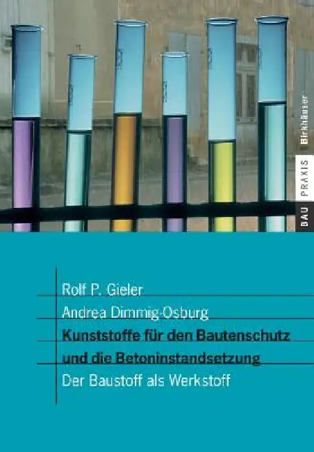 Buy Kunststoffe Für Den Bautenschutz Und Die Betoninstandsetzung (English, Rolf P. Gieler | Andrea Dimmig-Osburg) — BookShops.in