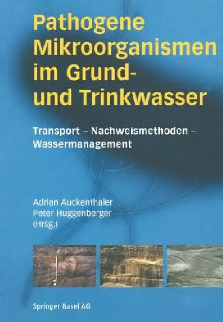 Buy Pathogene Mikroorganismen Im Grund- Und Trinkwasser (English, Adrian Auckenthaler | Peter Huggenberger) — BookShops.in