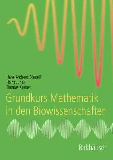 Buy Grundkurs Mathematik in Den Biowissenschaften (English, Hans-Andreas Braunß | Heinz Junek | Thomas Krainer) — BookShops.in