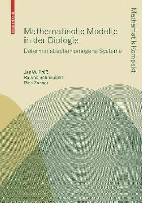 Buy Mathematische Modelle in Der Biologie (English, Jan W. Prüß | Roland Schnaubelt | Rico Zacher) — BookShops.in