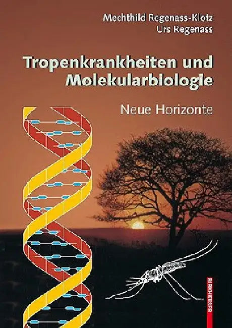 Buy Tropenkrankheiten Und Molekularbiologie (English, Mechthild Regenass-Klotz | Urs Regenass) — BookShops.in