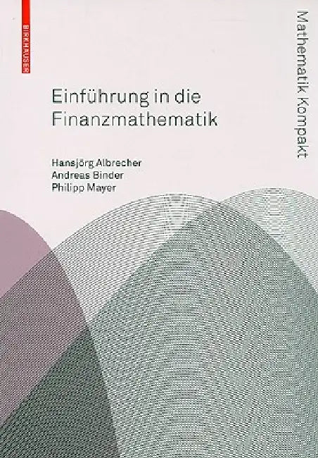 Buy Einführung in Die Finanzmathematik (English, Hansjoerg Albrecher | Andreas Binder | Philipp Mayer) — BookShops.in