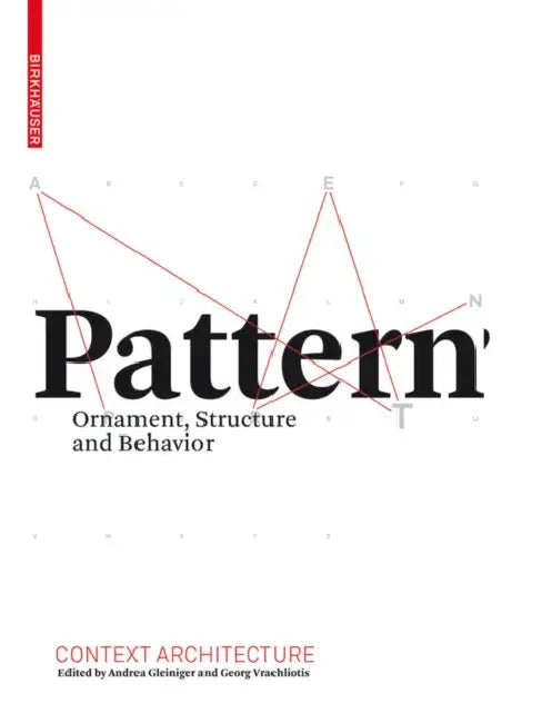 Buy Pattern (English, Andrea Gleiniger | Georg Vrachliotis | Andrea Gleiniger) — BookShops.in