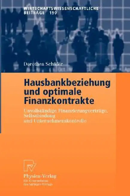 Buy Hausbankbeziehung Und Optimale Finanzkontrakte (English, Dorothea Schäfer) — BookShops.in