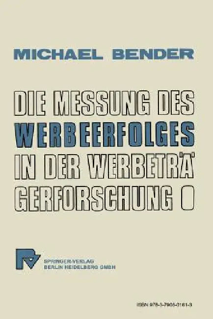 Buy Die Messung Des Werbeerfolges in Der Werbeträgerforschung (English, M. Bender) — BookShops.in