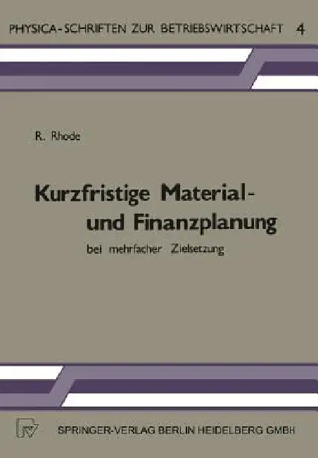 Buy Kurzfristige Material- Und Finanzplanung Bei Mehrfacher Zielsetzung (English, R. Rhode) — BookShops.in